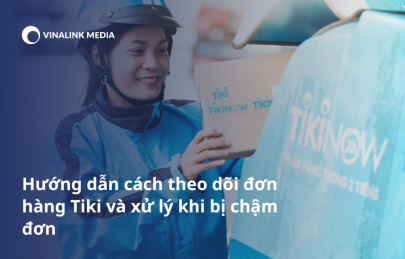 Hướng dẫn cách theo dõi đơn hàng Tiki và xử lý khi bị chậm đơn
